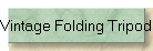 Vintage Folding Tripod