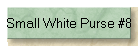 Small White Purse #8